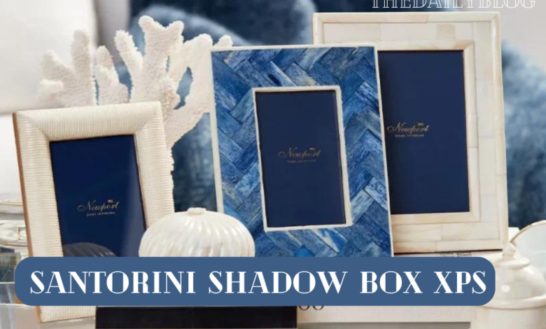 Santorini Shadow Box XPS