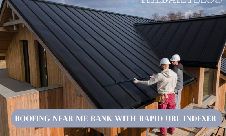 Roofing Near me rank with Rapid Url Indexer