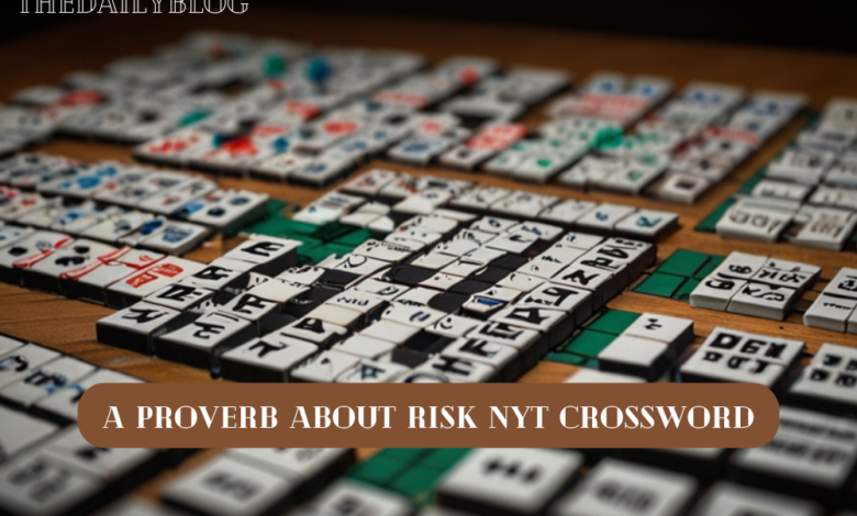 A Proverb About Risk NYT Crossword